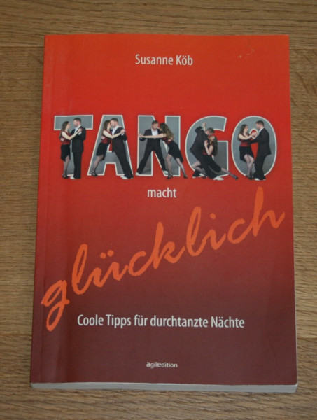 Tango macht glücklich: Coole Tipps für durchtanzte Nächte