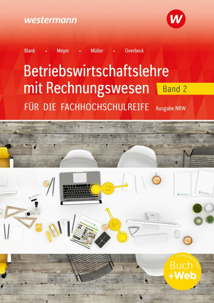 Betriebswirtschaftslehre mit Rechnungswesen für die Fachhochschulreife - Ausgabe Nordrhein-Westfalen: Band 2 Schulbuch (Betriebswirtschaftslehre mit ... die Fachhochschulreife Nordrhein-Westfalen)