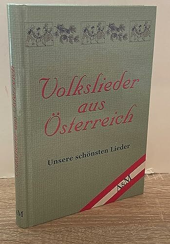 Volkslieder aus Österreich - Unsere schönsten Lieder