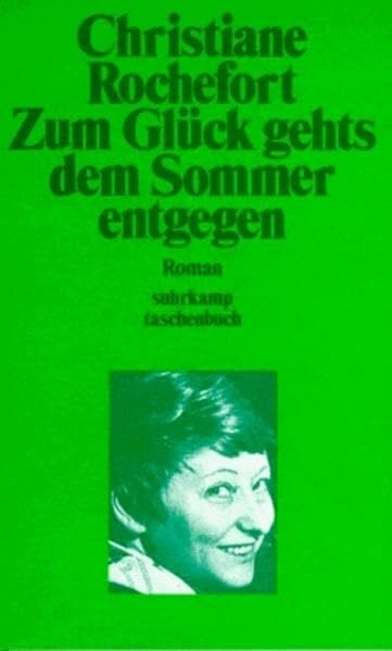 Zum Glück gehts dem Sommer entgegen: Roman. Aus dem Französischen von Eugen Helmlé (suhrkamp taschenbuch)