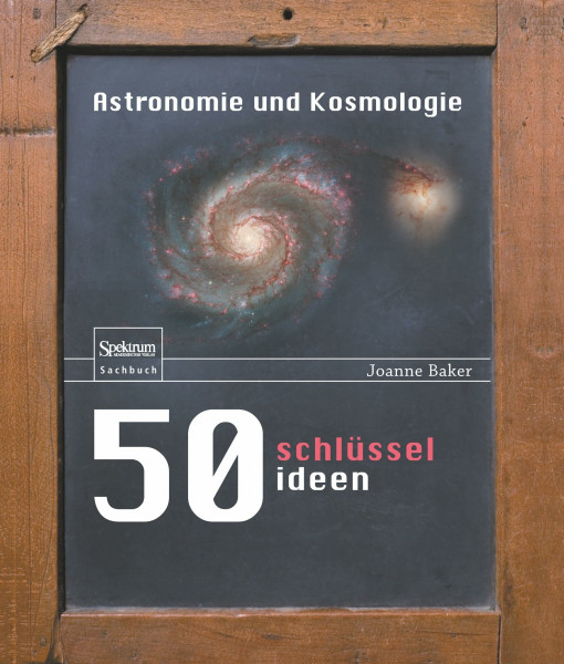 50 Schlüsselideen Astronomie und Kosmologie
