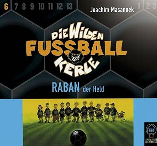 Die Wilden Fußballkerle, Tl.6 : Raban der Held, 3 Audio-CDs