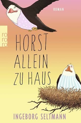 Horst allein zu Haus: Roman. Originalausgabe (Die Gabi-und-Horst-Trilogie, Band 2)
