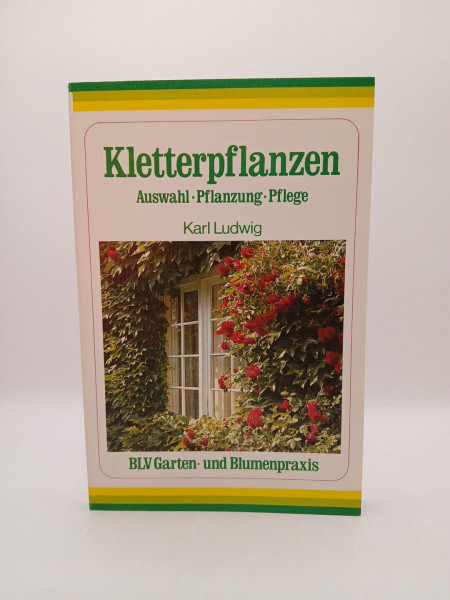 Kletterpflanzen. Auswahl, Pflanzung, Pflege.
