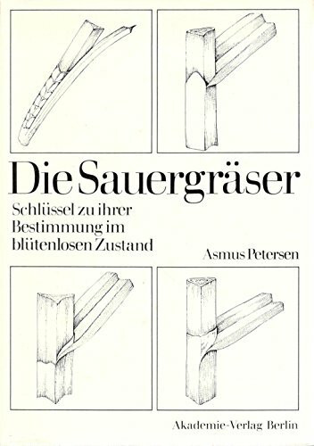 Die Sauergraeser: Schussel Zu Ihrer Bestimmung Im Bluetenlosen Zustand