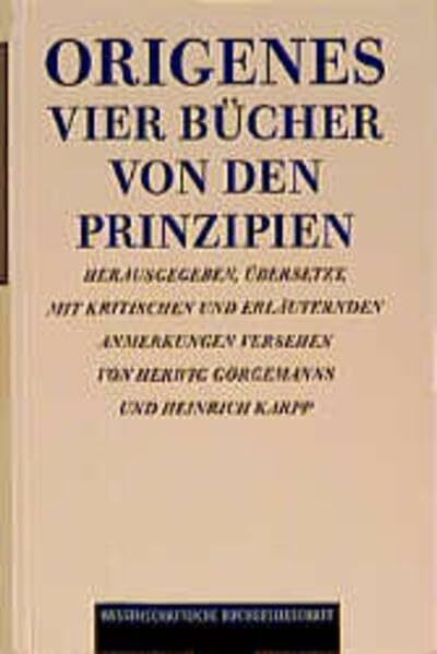 Vier Bücher von den Prinzipien: Hrsg., übers. u. Anm. v. Herwig Görgemanns u. Heinrich Karpp. Latein.-Dtsch. (Texte zur Forschung)