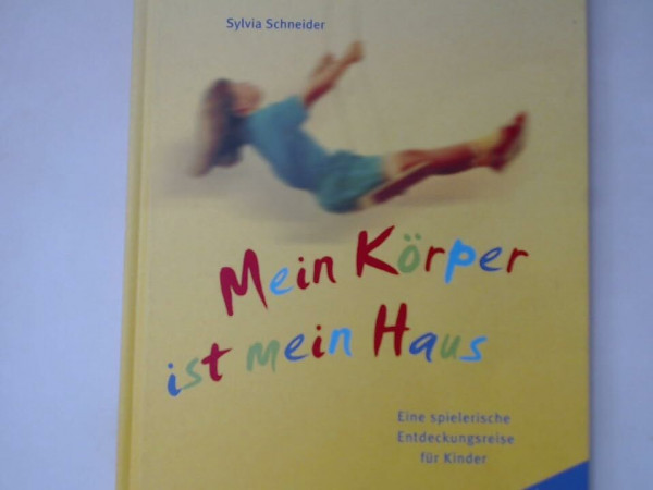 Mein Körper ist mein Haus