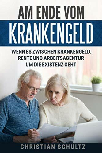 Am Ende vom Krankengeld: Wenn es zwischen Krankengeld, Rente und Arbeitsagentur um die Existenz geht