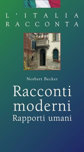 L'Italia racconta. Italienische Lektürereihe / Racconti moderni: Rapporti umani