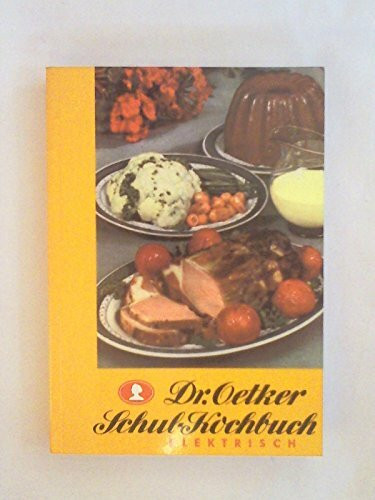 Dr. Oetker Schul-Kochbuch ELEKTRISCH Original Nachdruck der Ausgabe 1952