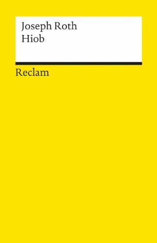 Hiob. Roman eines einfachen Mannes: Roth, Joseph – Deutsch-Lektüre, Deutsche Klassiker der Literatur – 18532 (Reclams Universal-Bibliothek)