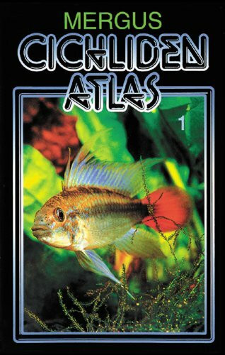 Cichliden Atlas, Bd.1, Naturgeschichte der Zwergbuntbarsche Südamerikas