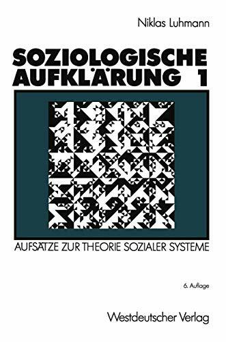 Soziologische Aufklärung, Bd.1, Aufsätze zur Theorie sozialer Systeme