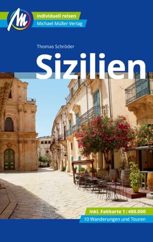 Sizilien Reiseführer Michael Müller Verlag: Individuell reisen mit vielen praktischen Tipps (MM-Reisen)