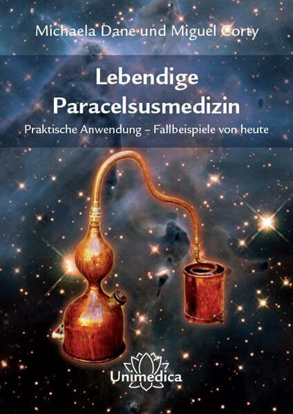 Lebendige Paracelsusmedizin: Praktische Anwendung - Fallbeispiele von heute