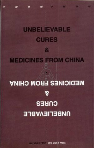 Unbelievable Cures and Medicines from China