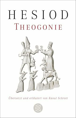 Theogonie: Übersetzt und erläutert von Raoul Schrott