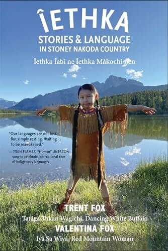Îethka: Stories & Language in Stoney Nakoda Country (Indigenous Spirit)