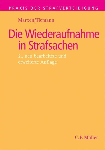 Die Wiederaufnahme in Strafsachen (Praxis der Strafverteidigung)