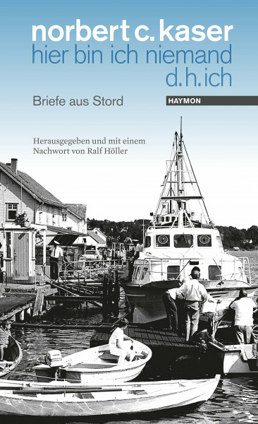 hier bin ich niemand d. h. ich: Briefe aus Stord