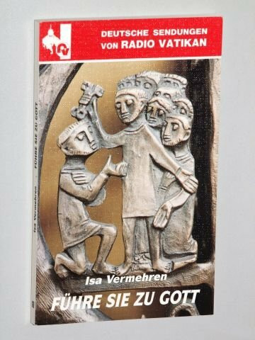 Deutsche Sendungen von Radio Vatikan. Isa Vermehren: Führe sie zu Gott. Radio-Exerzitien 1991