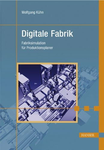 Digitale Fabrik: Fabriksimulation für Produktionsplaner