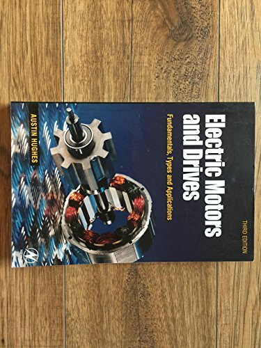 Electric Motors and Drives: Fundamentals, Types and Applications