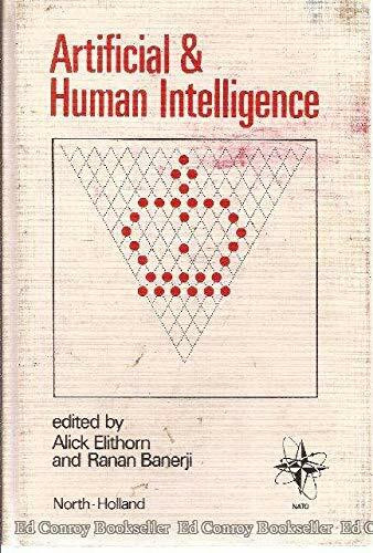 Artificial and Human Intelligence: International N.A.T.O.Symposium Review Papers