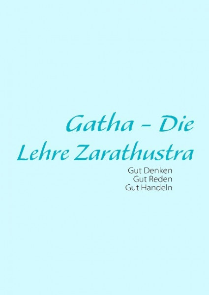 Gatha - Die Lehre Zarathustra