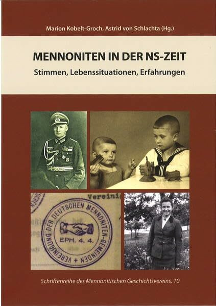 Mennoniten in der NS-Zeit: Stimmen, Lebenssituationen, Erfahrungen