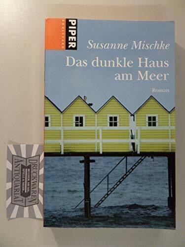 Das dunkle Haus am Meer: Roman (Piper Taschenbuch, Band 6162)