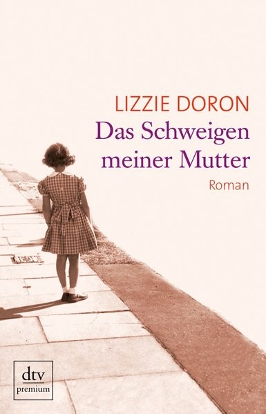 Das Schweigen meiner Mutter: Roman