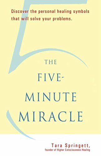 Five-Minute Miracle: Discover the Personal Healing Symbols That Will Solve Your Problems