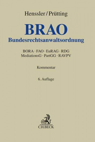 Bundesrechtsanwaltsordnung: mit BORA, FAO, EuRAG, RAVPV, Rechtsdienstleistungsgesetz, Mediationsgesetz, ZMediatAusbV und Partnerschaftsgesellschaftsgesetz (Grauer Kommentar)