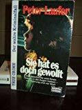 Sie hat es doch gewollt (True Crime. Bastei Lübbe Taschenbücher)