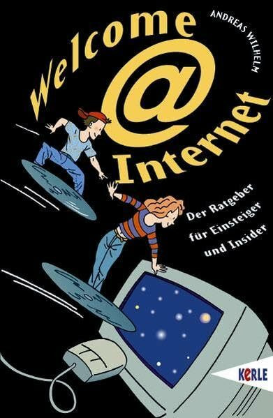 Welcome @ Internet: Der Ratgeber für Einsteiger und Insider