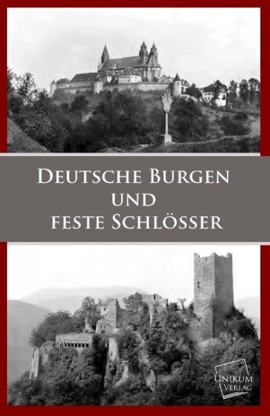 Deutsche Burgen und Feste Schlösser