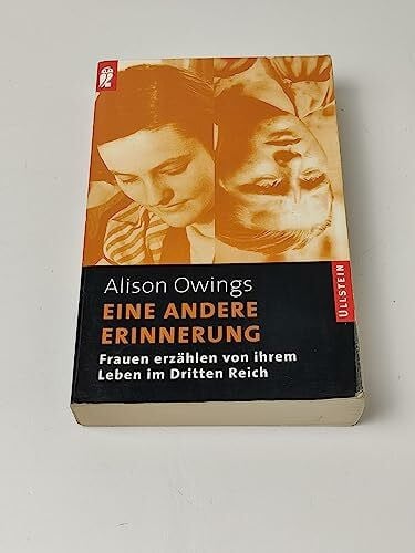 Eine andere Erinnerung - Frauen erzählen von ihrem Leben im Dritten Reich