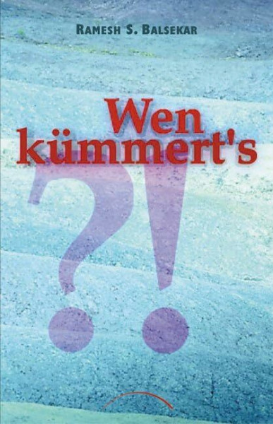 Wen kümmert's