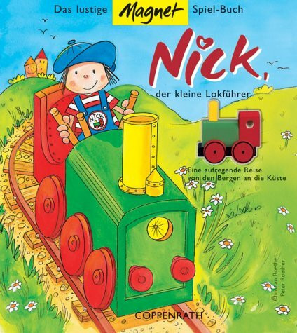 Das lustige Magnet-Spiel-Buch - Nick, der kleine Lokführer: Eine aufregende Reise von den Bergen an die Küste (Kreativ- und Sachbücher)