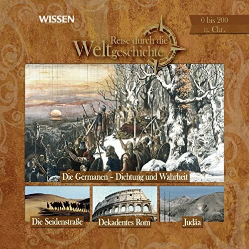 CD WISSEN - Reise durch die Weltgeschichte, 0 bis 200 n. Chr.: Dekadentes Rom / Die Germanen / Judäa / Die Seidenstraße, 1 CD