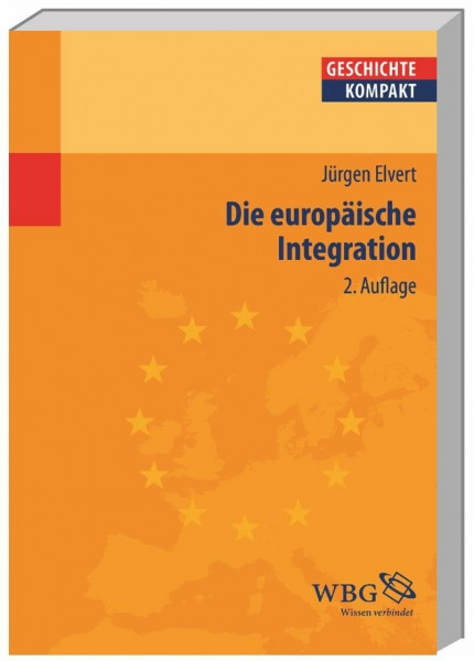 Die europäische Integration (Geschichte kompakt)
