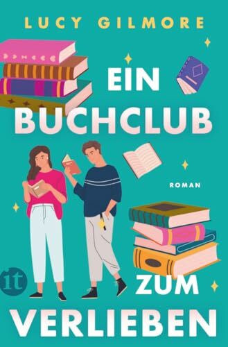 Ein Buchclub zum Verlieben: Roman | Warmherzige Feel-Good-Geschichte voller Humor, Tiefgang und Small-Town-Charme