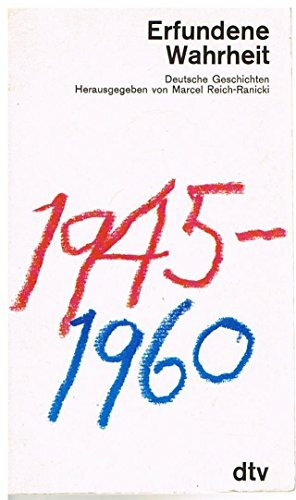 Erfundene Wahrheit: Deutsche Geschichten – 1945-1960 (dtv Literatur)