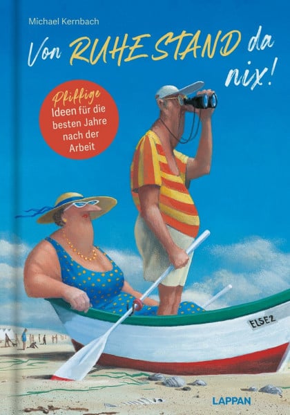 Von RUHE STAND da nix!: Pfiffige Ideen für die besten Jahre nach der Arbeit! | Lustiges Geschenkbuch zur Rente mit Illustrationen von Gerhard Glück und feinster Satire