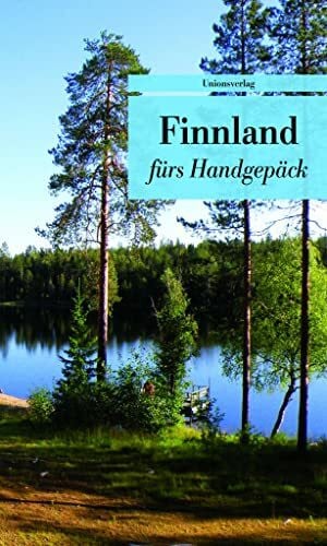 Finnland fürs Handgepäck: Geschichten und Berichte - Ein Kulturkompass (Bücher fürs Handgepäck)