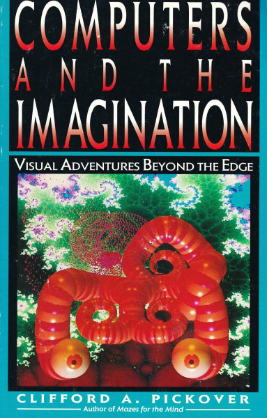 Computers and the Imagination: Visual Adventures Beyond the Edge