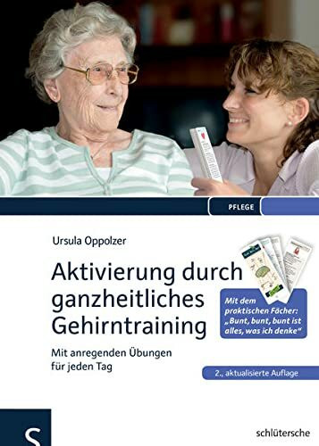 Aktivierung durch ganzheitliches Gehirntraining: Mit anregenden Übungen für jeden Tag. Mit dem praktischen Fächer: "Bunt, bunt , bunt ist alles, was ich denke"