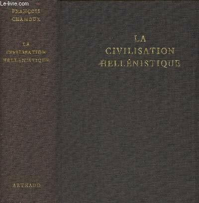 Civilisation hellenistique 15 planches en couleur, dessins et plans (La)