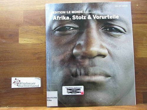 Afrika.: Stolz und Vorurteile. (Edition Le Monde diplomatique)